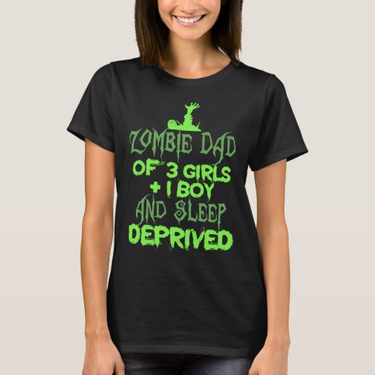 Zombie Dad 3 Girl 1 Boy Sleep Deprived Halloween Tシャツ (正面)