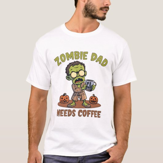 Zombie Dad Coffee Halloween T-Shirt for Fathers Tシャツ (正面)