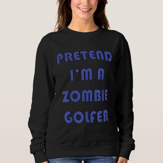 Zombie Golfer  Golfing Golfers Halloween Costume 2 スウェットシャツ (正面)