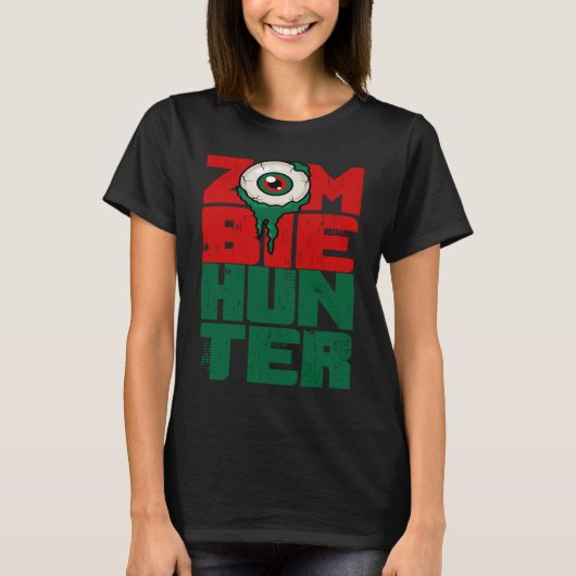 Zombie Hunter Halloween  Cute with an Eye Hunting Tシャツ (正面)