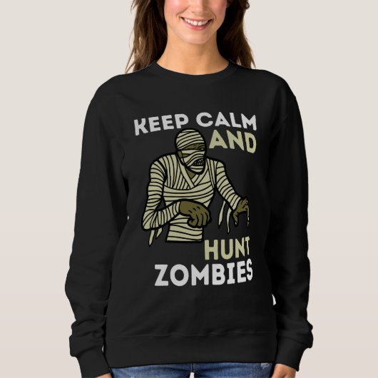 Zombie Killer Hunter Gamer Keep Calm And Hunt Zomb スウェットシャツ (正面)