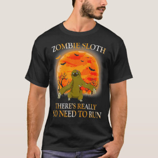 Zombie Sloth There's Really No Need To Run Funny H Tシャツ
