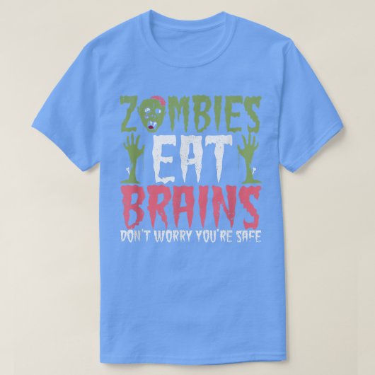 Zombies脳は安全なハロウィンを心配しない Tシャツ (デザイン正面)
