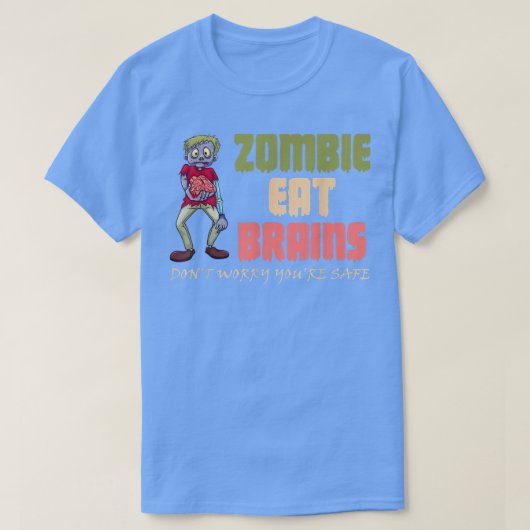 Zombies食べ Brainsはあなたは安全なHを心配おもしろいしない Tシャツ (デザイン正面)