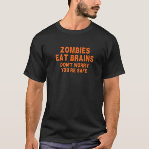 Zombies食べ Brains Don Worry You are おもしろい Safe H Tシャツ
