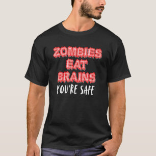 Zombies食べ Brains Youre Safe Gothic Ilintic Hal Tシャツ