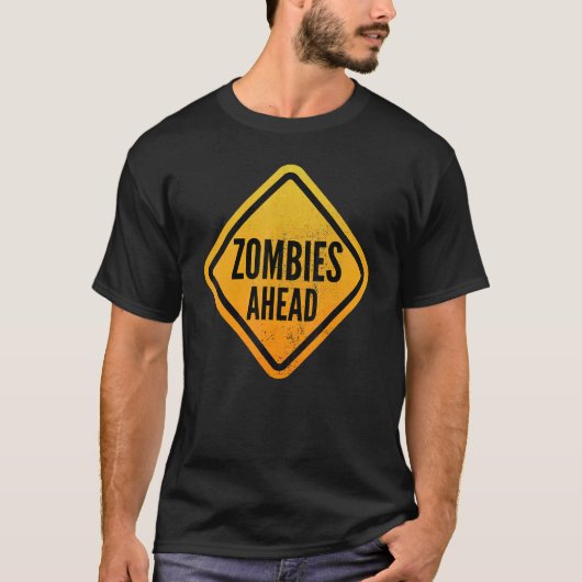 Zombies ahead Funny Road Sign for Men, Women, Boys Tシャツ (正面)