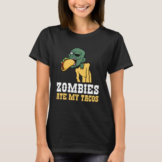 Zombies Ate My Tacos Lover Halloween Mexican Tシャツ (正面)