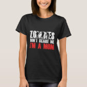 Zombies Don't E Me I'm A Mom Funny Zombie Lover Qu Tシャツ (正面)