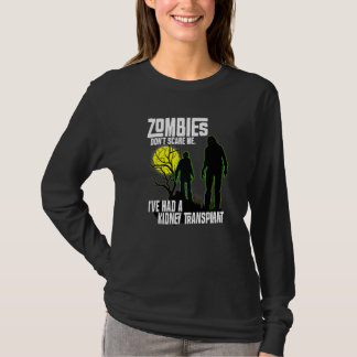 Zombies Don't Scare Me I've Had Kidney Transplant  Tシャツ