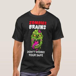 Zombies Eat Brains Don't Worry Your Safe  Hallowee Tシャツ