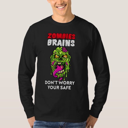 Zombies Eat Brains Don't Worry Your Safe  Hallowee Tシャツ (正面)