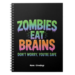 Zombies Eat Brains? Don't Worry, You're Safe Funny ノートブック