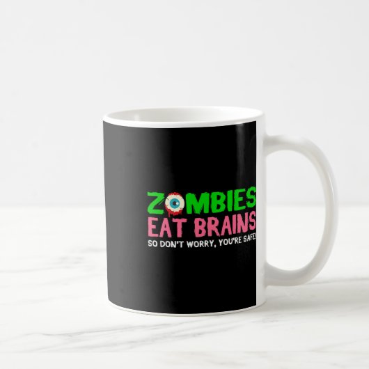 Zombies Eat Brains Don't Worry You're Safe Funny H コーヒーマグカップ (右)