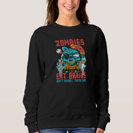 Zombies Eat Brains Don't Worry You're Safe  Sarcas スウェットシャツ (正面)