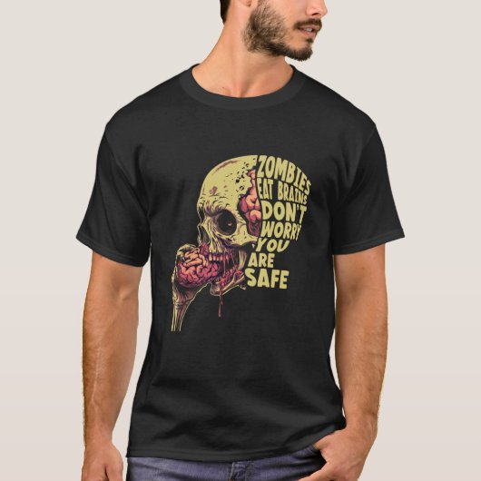 Zombies Eat Brains  Don't Worry You're Safe Tee Ha Tシャツ (正面)