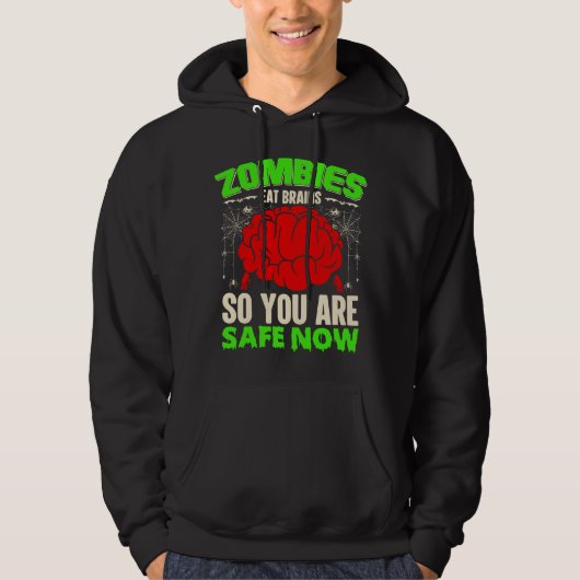 Zombies eat brains so you are safe now パーカ (正面)