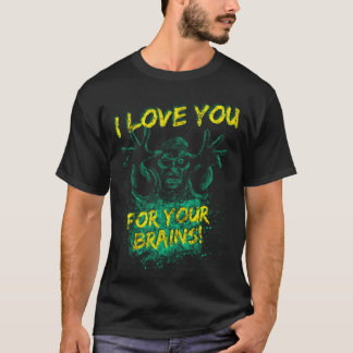 Zombies Love You For Your Brains For Men Women & K Tシャツ