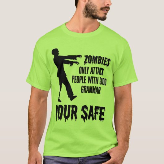 Zombies Only Attack People with Good Grammar Funny Tシャツ (正面)