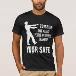 Zombies Only Attack People with Good Grammar Funny Tシャツ