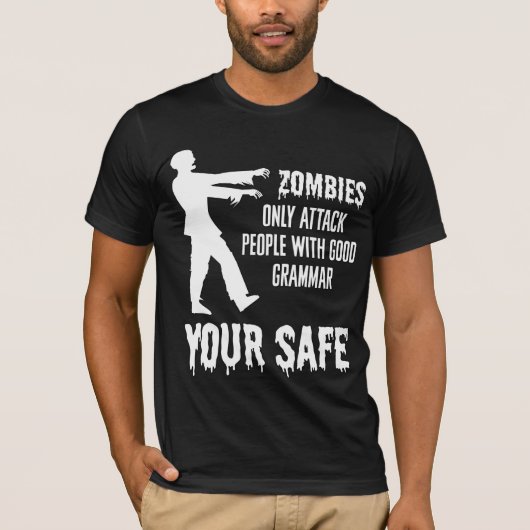 Zombies Only Attack People with Good Grammar Funny Tシャツ (正面)