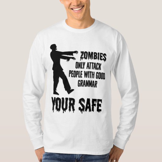 Zombies Only Attack People with Good Grammar Funny Tシャツ (正面)