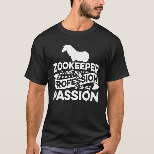 Zoo Keeper Is Not My Profession It Is My Passion A Tシャツ (正面)