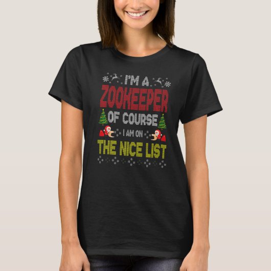 Zookeeperもちろん素敵なリストの醜いクリスマ Tシャツ (正面)