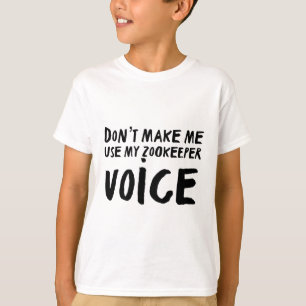 Zookeeper Artプリント「Don Make Me Use My Zookeeper」 Tシャツ
