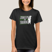 Zookeeper In Training Keeping Job Zookeepping Zoo Tシャツ (正面)
