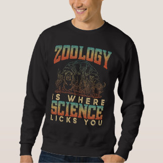 Zoology Is Where Science Licks You Animals Science スウェットシャツ