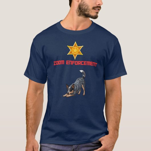 Zoom Enfprcemtn Cattle Dog Shirt Tシャツ (正面)
