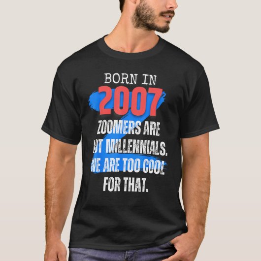 Zoomer Gen Z Born In 2007 Humor Sarcasm  Men and W Tシャツ (正面)