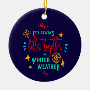 ZSG、Always Better Togher Togher in Winter Weatherク セラミックオーナメント