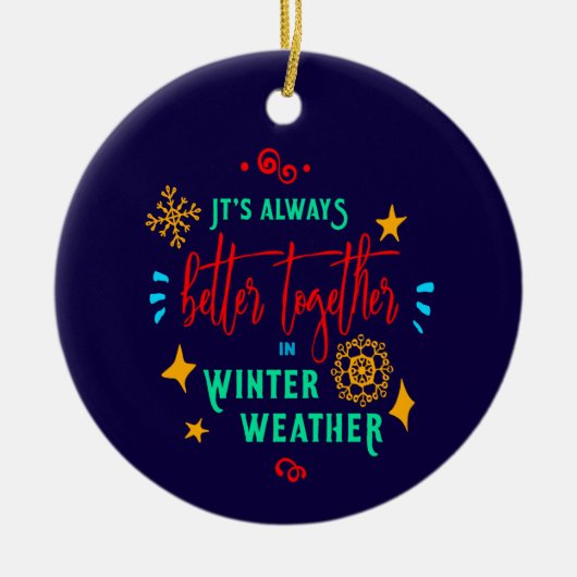 ZSG、Always Better Togher Togher in Winter Weatherク セラミックオーナメント (正面)