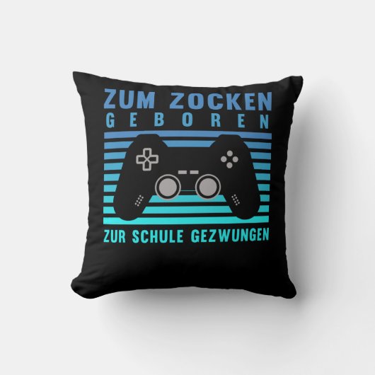 Zum Zocken geboren Gamer Schule gezwungen Gaming クッション (正面)