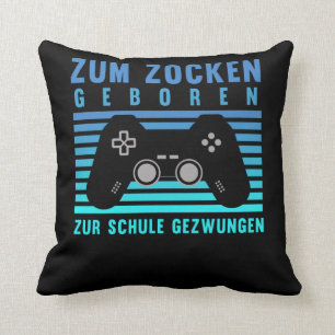 Zum Zocken geboren Gamer Schule gezwungen Gaming クッション