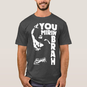 Zyzz you mirin brah tシャツ