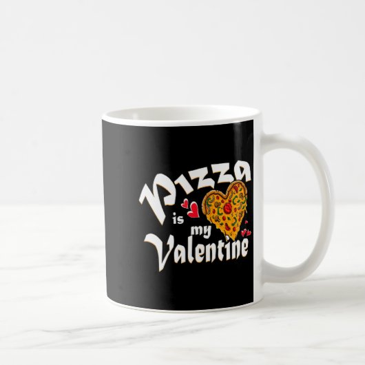 Zza Is My Valentine No Need Love Just Zza Is W  コーヒーマグカップ (右)