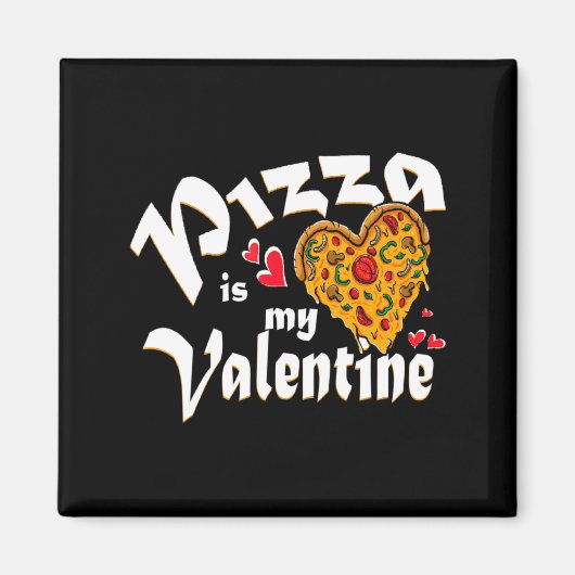 Zza Is My Valentine No Need Love Just Zza Is W  マグネット (正面)
